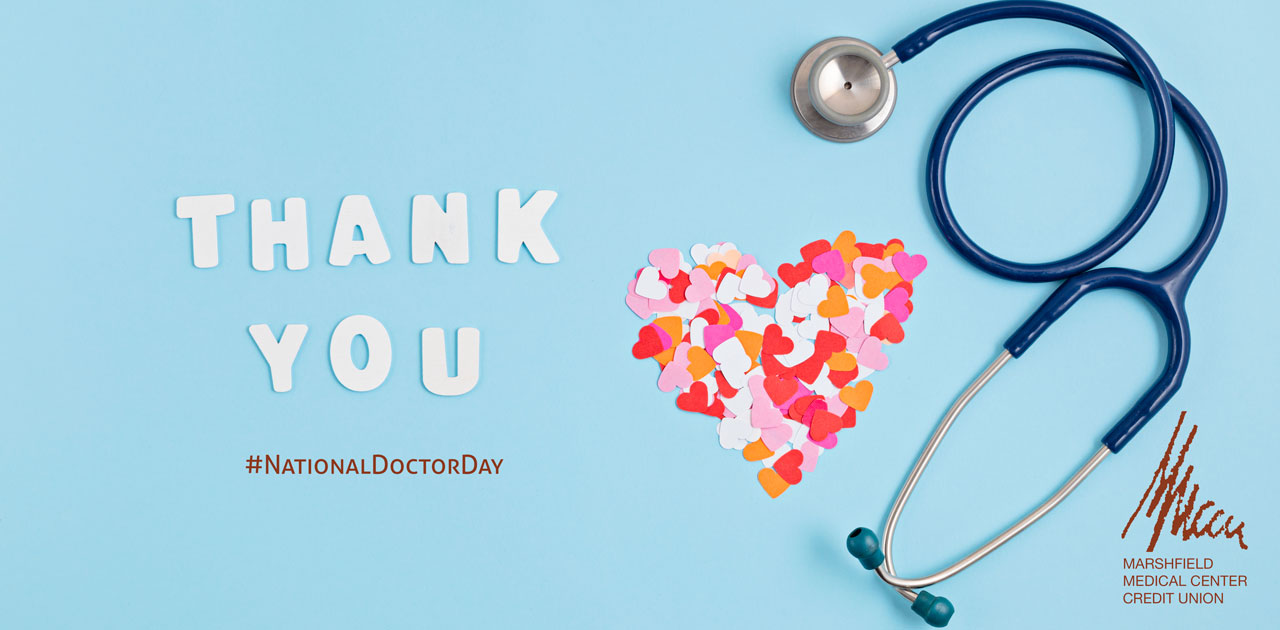 Happy National Doctor's Day! - Marshfield Medical Center Credit Union