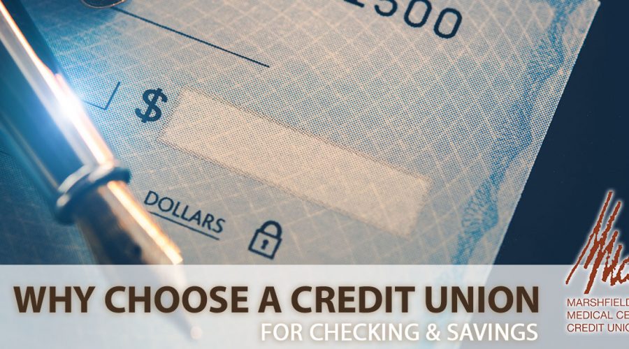 why choose a credit union for checking savings