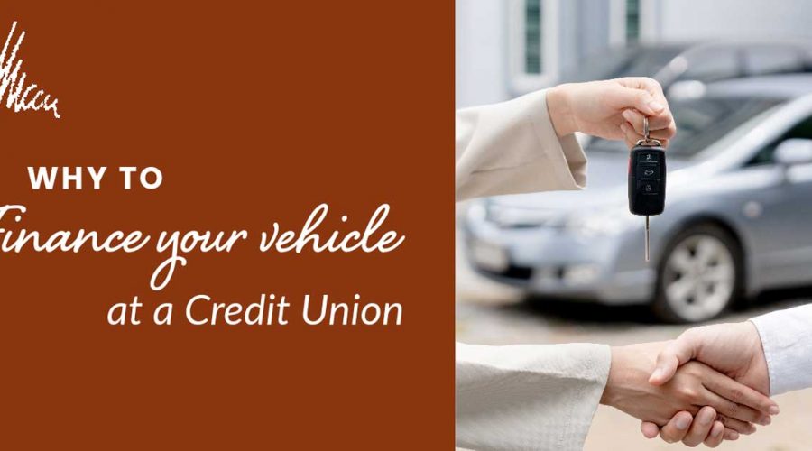 why finance vehicle at credit union