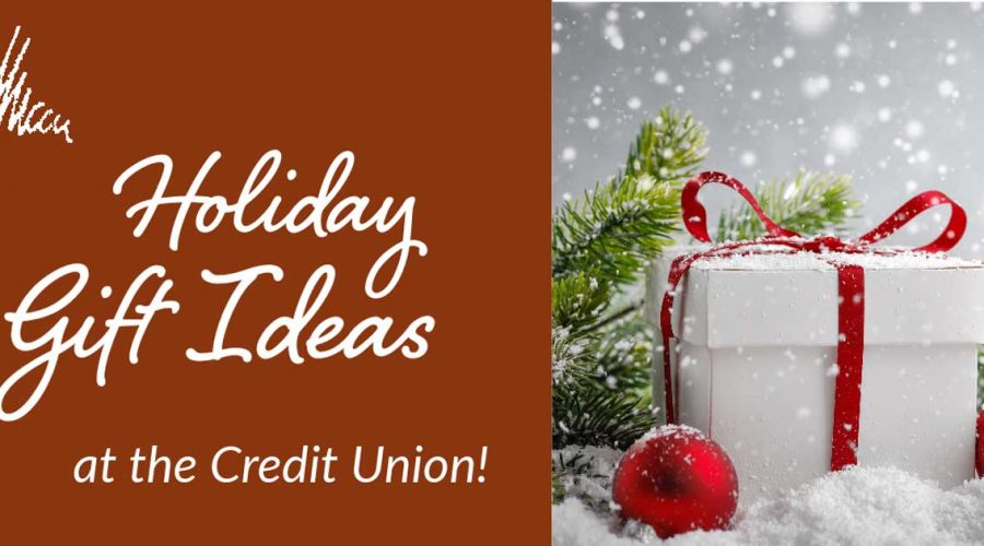 holiday gift ideas at credit union