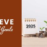 achieve financial goals in 2025