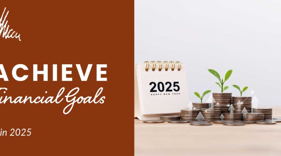 achieve financial goals in 2025